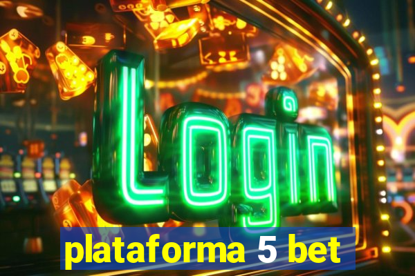 plataforma 5 bet